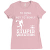 to bowl or not to bowl Ladies Fitted T-Shirt