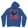 quit your job! Unisex Hoodie