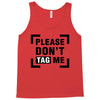 Please Don't Tag Me Tank Top