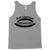 may contain prosecco Tank Top