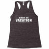 Always On Vacation Racerback Tank