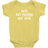 Cute But Psycho But Cute Baby Bodysuit