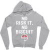 no risk it, no biscuit w Zipper Hoodie