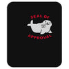 seal of approval Mousepad