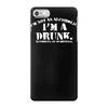 i'm not alcoholic i'm a drunk iPhone 7 Case