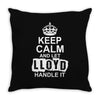 Keep Calm And Let Lloyd Handle It Throw Pillow