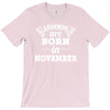 legends are born in november (2) T-Shirt