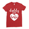 Daddy is My Bestie Ladies Fitted T-Shirt