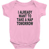 i already want to take a nap Baby Onesie