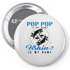 Pop Pop is my Name Fishing Is My Game Pin-back button