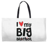 I Love My Big Brother Weekender Totes