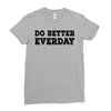 do better everday Ladies Fitted T-Shirt