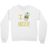 i beer beer Crewneck Sweatshirt