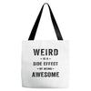 Weird Is A Side Effect Of Being Awesome Tote Bags
