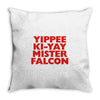 yippee ki yay mister falcon Throw Pillow
