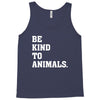 Be Kind To Animals Tank Top