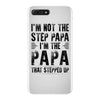 I&rsquo;M not the Step Papa I&rsquo;M The Papa That STEPPED UP iPhone 7 Plus Case
