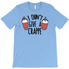 i don't give a crappe T-Shirt