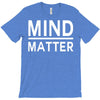 mind over matter T-Shirt