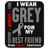 I Wear Grey For My Best Friend (Brain Cancer Awareness) Mousepad