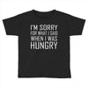 hungry apology Toddler T-shirt