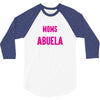 Only The Best Moms Get Promoted To Abuela 3/4 Sleeve Shirt