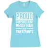 supporter of messy hair and sweatpants lounge funny Ladies Fitted T-Shirt