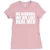 no airbags we die like real men Ladies Fitted T-Shirt