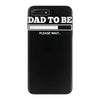 dad to be iPhone 7 Plus Case