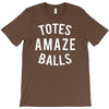 totes amaze balls T-Shirt