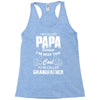 I'm Called Papa Because I'm Way Too Cool To Be Called Grandfather Racerback Tank