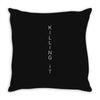 killing it back Throw Pillow