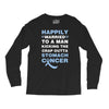happily married to a man kicking the crap outta stomach cancer Long Sleeve Shirts