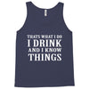 i drink i know Tank Top