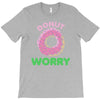 donut worry T-Shirt