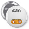 Waiting for Player 3 Gamer Pin-back button