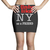 i only like ny as a friend Mini Skirts