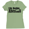 life begins after coffee Ladies Fitted T-Shirt