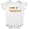 incase of emergency Baby Bodysuit