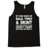 my kids made me bald tired funny Tank Top