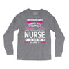 I Never Dreamed I d Grow Up To Be A Super Cute Nurse But Here I'm Kill Long Sleeve Shirts