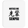 notice me senpai Mousepad