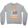 walk away i have anger issues Crewneck Sweatshirt
