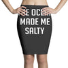 The Ocean Made Me Salty Pencil Skirts