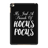 It's Just A Bunch Of Hocus Pocus iPad Mini 4