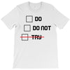 Do or Do Not T-Shirt