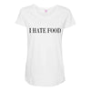 i hate food Maternity Scoop Neck T-shirt