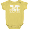 all i care about is coffee Baby Onesie