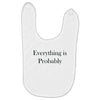 everything is probably Baby Bibs