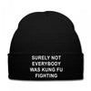 surely not everybody was kung fu fighting Knit Cap